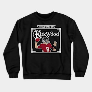 Kirk Cousins Welcome To Kirk Crewneck Sweatshirt